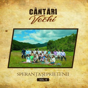 Speranta si Prietenii - Cântări Vechi, Vol. 4 (2019)