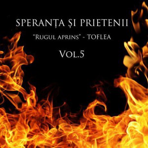 Speranta si Prietenii - Rugul Aprins - Toflea Vol.5