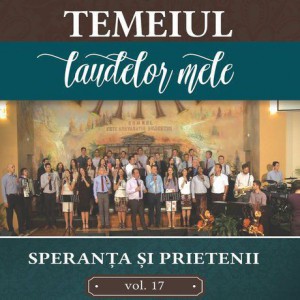 Speranta si Prietenii - Temeiul laudelor Mele Negative Vol.17 (2015)