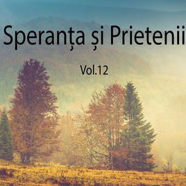 Speranta si Prietenii - Vol.12 (2017)