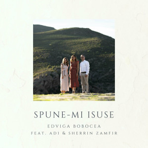 Edviga Bobocea - Spune-Mi Isuse (2023)