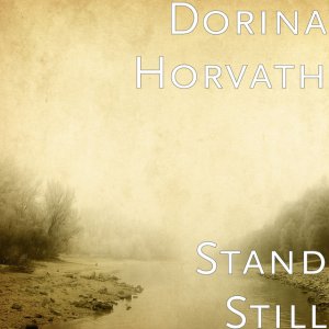 Dorina Horvath - Stand Still