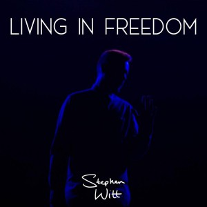 Stephen Witt - Living in Freedom (2018)