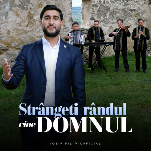 Iosif Filip - Strangeti Randul Vine Domnul (2024)