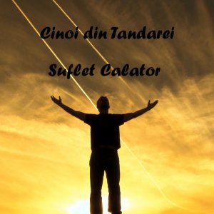Cinoi Din Tandarei - Suflet Calator