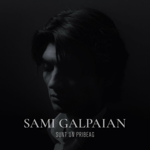 Sami Galpaian - Sunt Un Pribeag (2024)