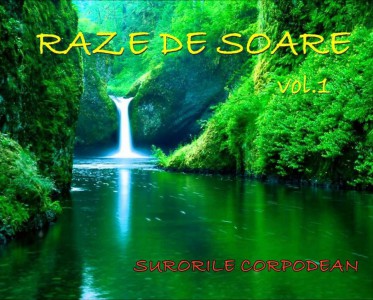 Surorile Corpodean - Raze de soare Negative Vol.1