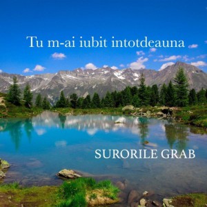Surorile Grab - Tu M-ai Iubit Intotdeauna (2021)
