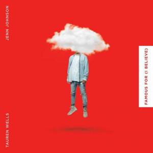 Tauren Wells - Famous For (I Believe) (2020)