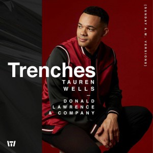 Tauren Wells - Trenches (Sunday A.M. Versions) (2020)
