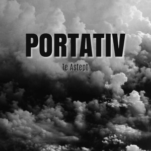 Portativ - Te Astept (2024)