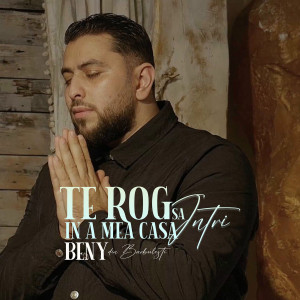 Beny din Barbulesti - Te Rog Sa Intri In A Mea Casa (2025)