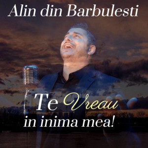 Alin din Barbulesti - Te Vreau In Inima Mea (2026)