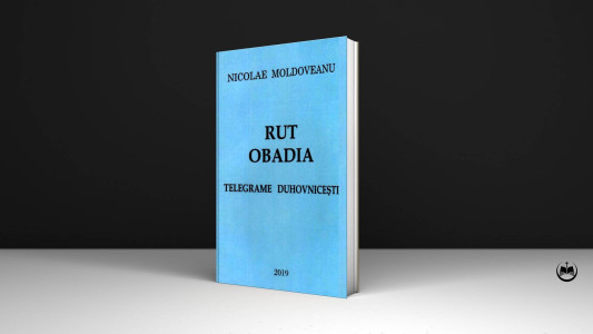 Nicolae Moldoveanu - Telegrame duhovnicești la Rut și Obadia