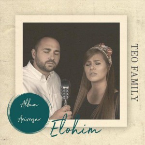Teo Family  - Elohim (2018)