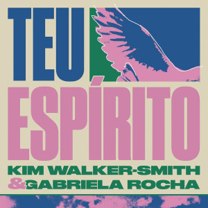 Kim Walker-Smith - Teu Espírito (2020)