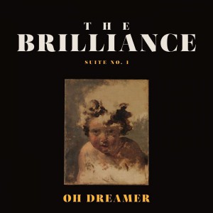 The Brilliance - Suite No 1 Oh Dreamer (2018)