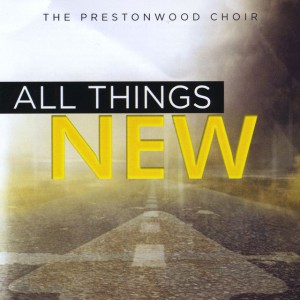The Prestonwood Choir - All Things New (2015)