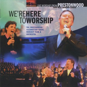 The Prestonwood Choir - We're Here to Worship (2010)