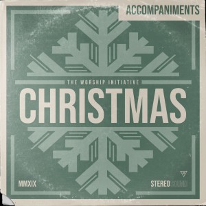 The Worship Initiative - Worship Initiative Christmas (Accompaniments) (2019)