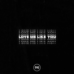 The Young Escape - Love Me Like You (2018)