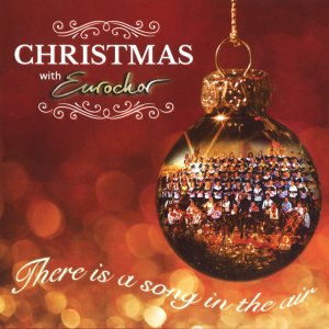 Eurochor - There Is A Song In The Air