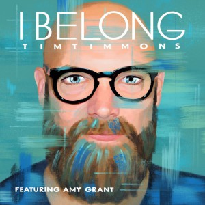 Tim Timmons Feat. Amy Grant - I Belong (2018)