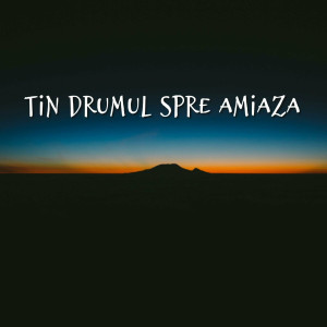 Muzica Crestina Noua - Tin Drumul Spre Amiaza (2024)