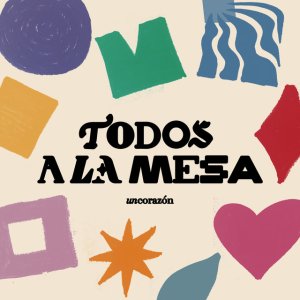 Un Corazón - Todos A La Mesa