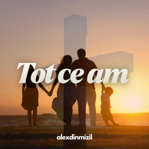 Alex din Mizil - Tot Ce Am (2026)