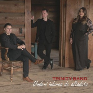 Trinity Band - Unde-I Iubirea De Altadata (2019)