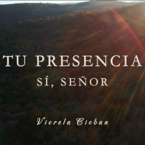Viorela Cioban - Tu Presencia (Sí, Señor) (2024)