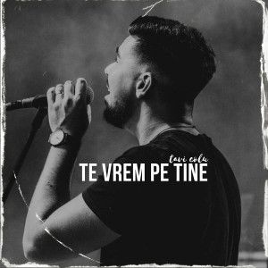 Tavi Colu - Te Vrem Pe Tine (2020)