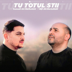 Biji Din Barbulesti - Tu Totul Stii (2023)