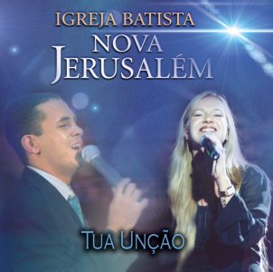 Ministério Nova Jerusalém - Tua Unção