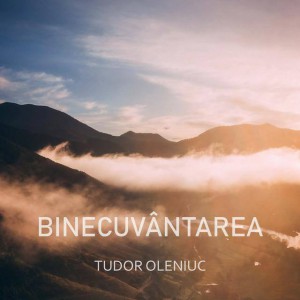 Tudor Oleniuc - Binecuvântarea (2020)
