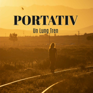 Portativ - Un Lung Tren (2024)