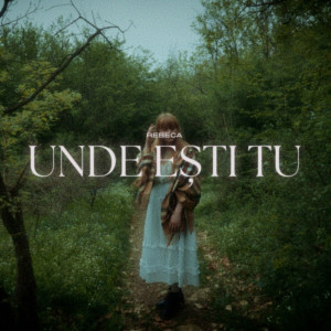 Rebeca T - Unde Esti Tu (2024)