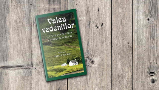 Arthur Bennett - Valea vedeniilor – Rugăciuni și devoțiuni puritane