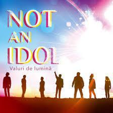 Not An Idol - Valuri de Lumina (2013)