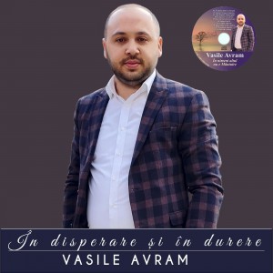 Vasile Avram - În Disperare Și În Durere (2021)