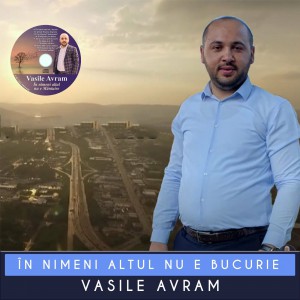 Vasile Avram - În Nimeni Altul Nu E Bucurie (2021)