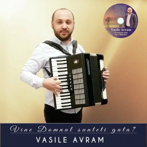 Vasile Avram - Vine Domnul Sunteți Gata (2022)