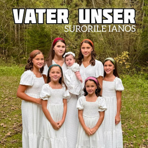 Surorile Ianoș - Vater Unser (2024)