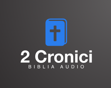 Vechiul Testament - Biblia Audio - 2 Cronici