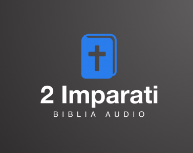 Vechiul Testament - Biblia Audio - 2 Imparati