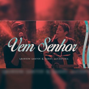 Emerson Santos - Vem Senhor