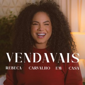 Rebeca Carvalho - Vendavais (Em Casa Acústico)