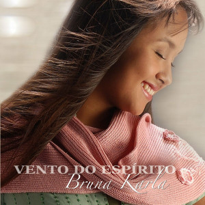 Bruna Karla - Vento do Espírito (2005)