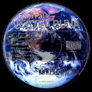 Fratii Pal - Vestea Bună Vol. 1 (2011)